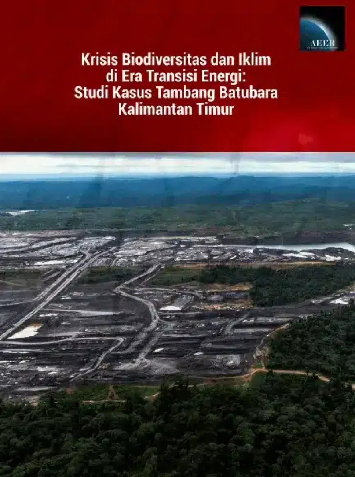 Krisis Biodiversitas dan Iklim di Era Transisi Energi: Studi Kasus Tambang Batubara Kalimantan Timur